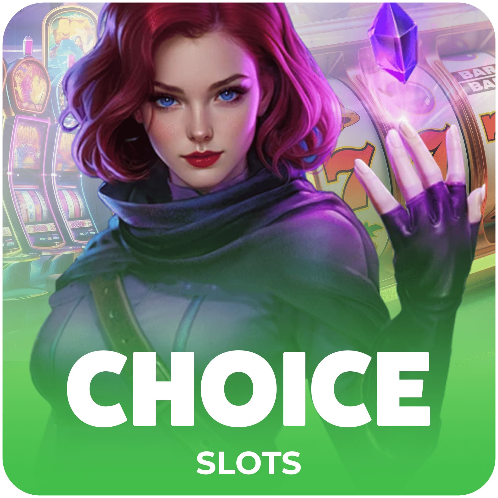 CHOICE SLOTS